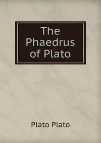 The Phaedrus of Plato