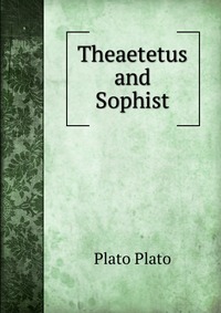 Theaetetus and Sophist