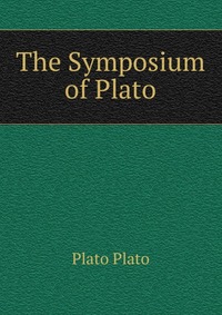 The Symposium of Plato