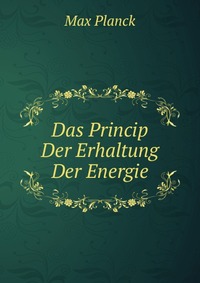 Das Princip Der Erhaltung Der Energie