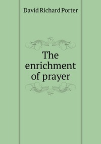 The enrichment of prayer