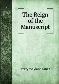 The Reign of the Manuscript