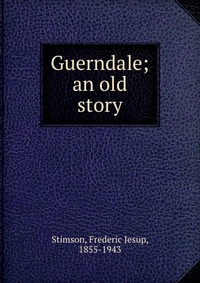 Guerndale; an old story