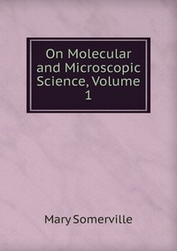 On Molecular and Microscopic Science, Volume 1