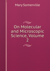 On Molecular and Microscopic Science, Volume 2