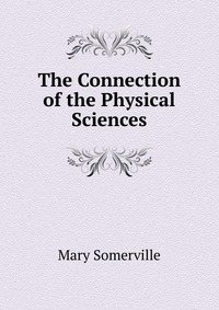 The Connection of the Physical Sciences