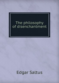 The philosophy of disenchantment