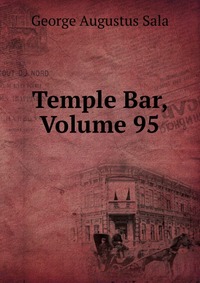 Temple Bar, Volume 95