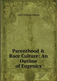 Parenthood & Race Culture: An Outline of Eugenics