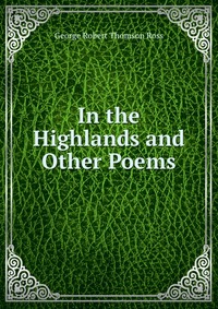 In the Highlands and Other Poems