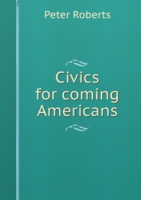 Civics for coming Americans