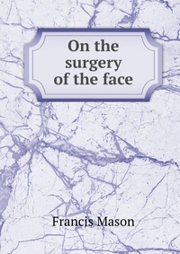 On the surgery of the face