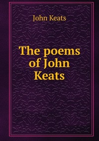 The poems of John Keats