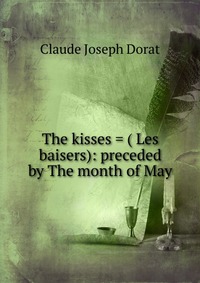 The kisses = ( Les baisers): preceded by The month of May