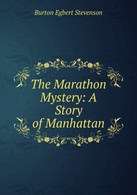 The Marathon Mystery: A Story of Manhattan