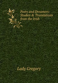 Poets and Dreamers: Studies & Translations from the Irish