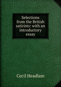 Selections from the British satirists: with an introductory essay