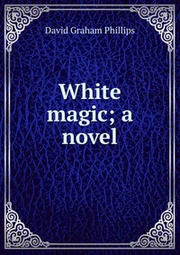 White magic; a novel