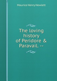 The loving history of Peridore & Paravail. --