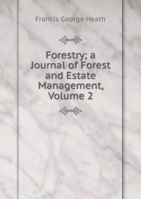 Forestry; a Journal of Forest and Estate Management, Volume 2