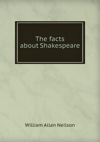 The facts about Shakespeare