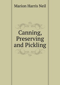 Canning, Preserving and Pickling