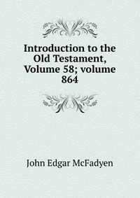 Introduction to the Old Testament, Volume 58; volume 864