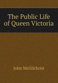 The Public Life of Queen Victoria