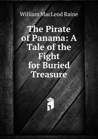 The Pirate of Panama: A Tale of the Fight for Buried Treasure