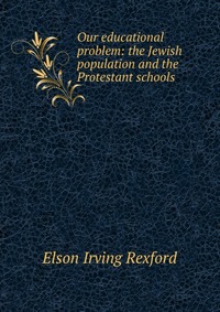 Our educational problem: the Jewish population and the Protestant schools