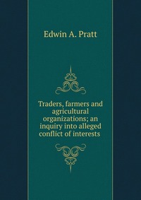 Traders, farmers and agricultural organizations; an inquiry into alleged conflict of interests