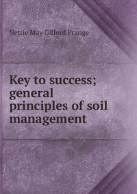 Key to success; general principles of soil management