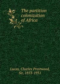 The partition & colonization of Africa