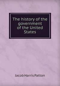 The history of the government of the United States