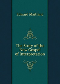 The Story of the New Gospel of Interpretation