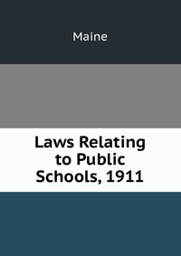 Laws Relating to Public Schools, 1911