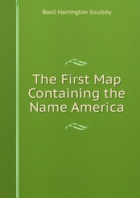 The First Map Containing the Name America