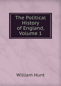 The Political History of England, Volume 1