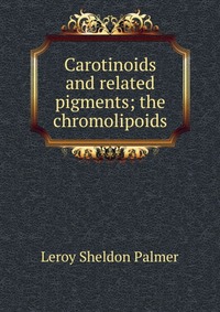 Carotinoids and related pigments; the chromolipoids