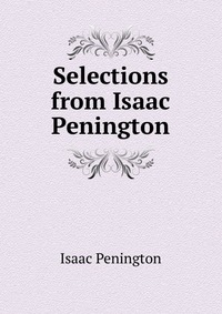 Selections from Isaac Penington