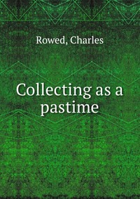 Collecting as a pastime