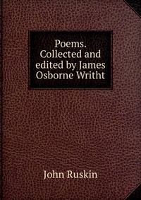 Poems. Collected and edited by James Osborne Writht