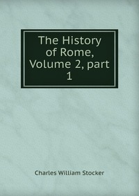 The History of Rome, Volume 2, part 1