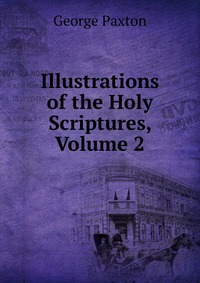 Illustrations of the Holy Scriptures, Volume 2