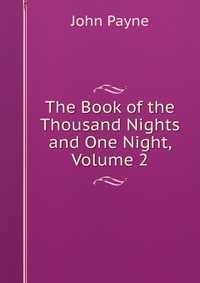 The Book of the Thousand Nights and One Night, Volume 2