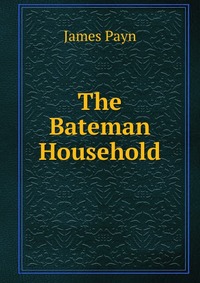 The Bateman Household