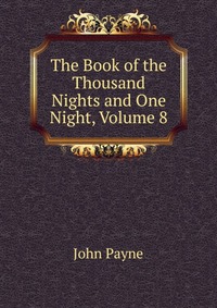 The Book of the Thousand Nights and One Night, Volume 8