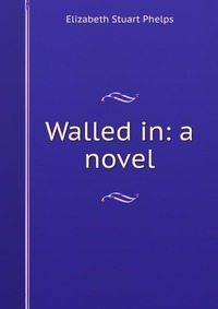 Walled in: a novel