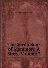 The Seven Sons of Mammon: A Story, Volume 2