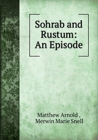 Sohrab and Rustum: An Episode